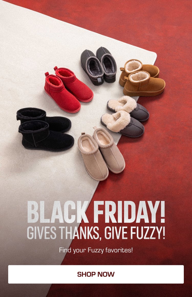 BLACK FRIDAY! GIVES THANKS, GIVE FUZZY!：Find your Fuzzy favorites!